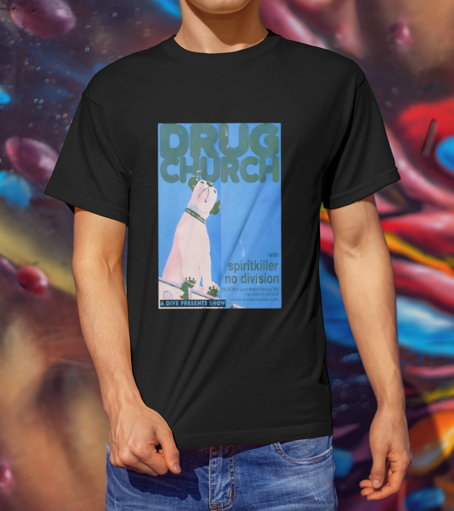 Drug Church Spiritkiller No Division Lark Hall Albany NY Dec 9 2025 T-Shirt