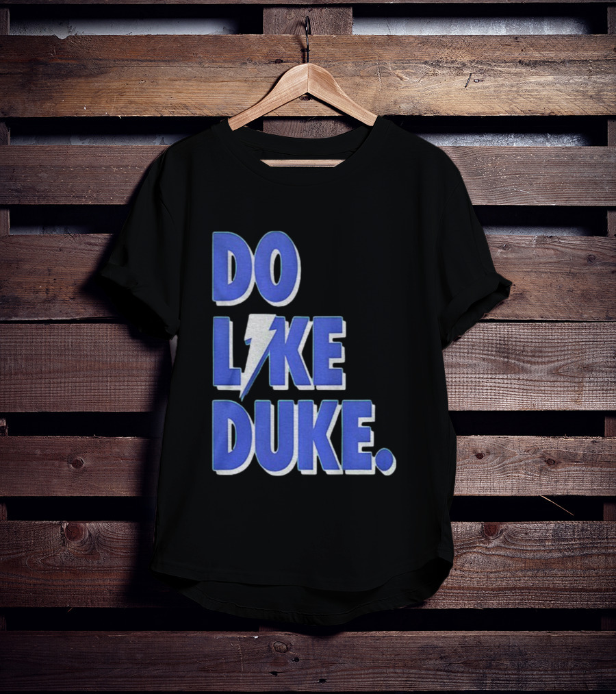Duke Blue Devils Basketball Do Like Duke NBA T-Shirt