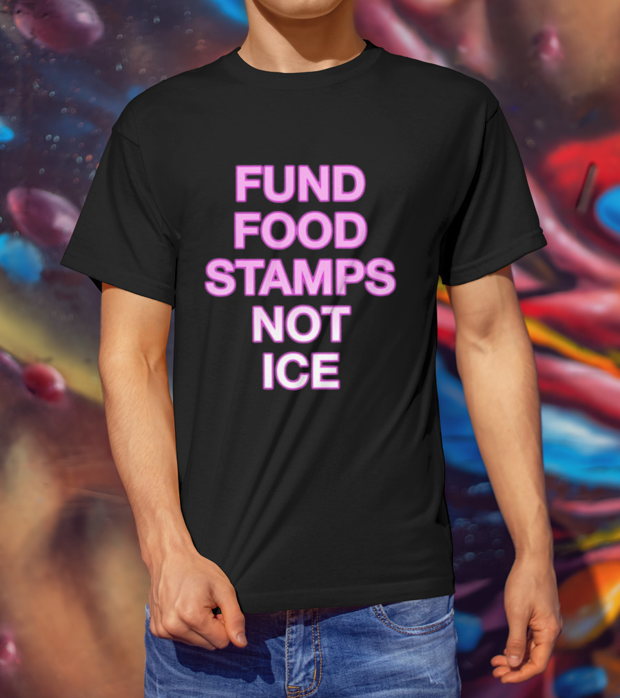 FUND FOOD STAMPS NOT ICE Pink Text Statement T-Shirt