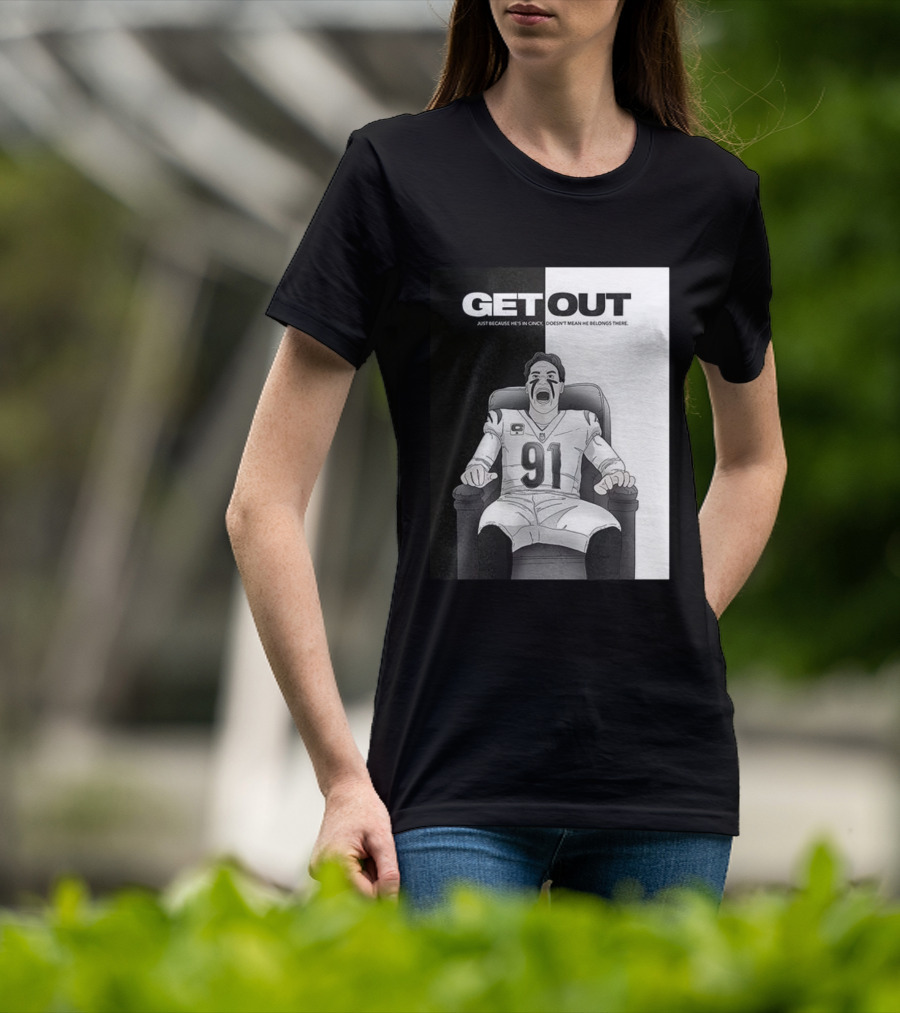 Get Out Just Because He's In Cincy Doesn't Mean He Belongs There 91 Football Player In Chair T-Shirt