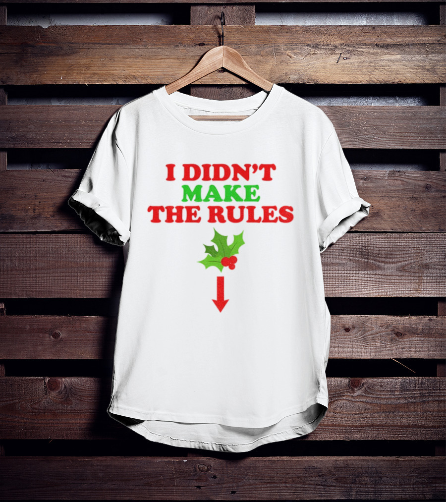 I Didn’t Make The Rules Christmas 2025 Holly Berry Arrow T-Shirt