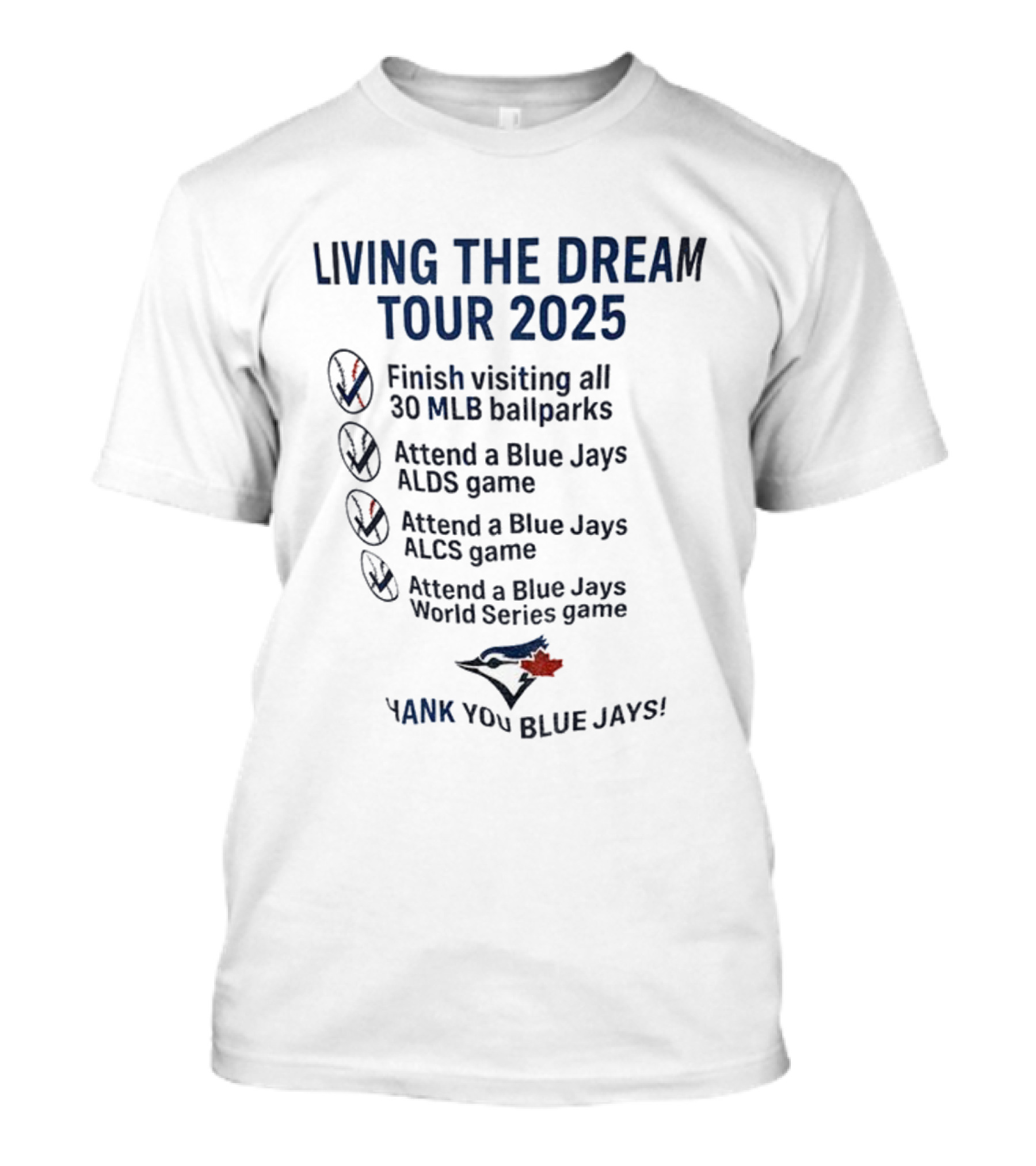 Livin The Dream Tour 2025 Toronto Blue Jays Thank You Blue Jays MLB Ballparks ALDS ALCS World Series T-Shirt
