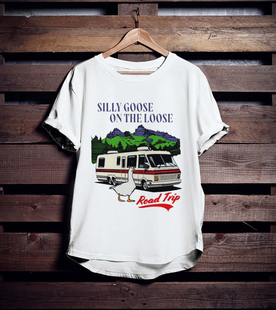 Silly Goose On The Loose Road Trip Motorhome Adventure T-Shirt