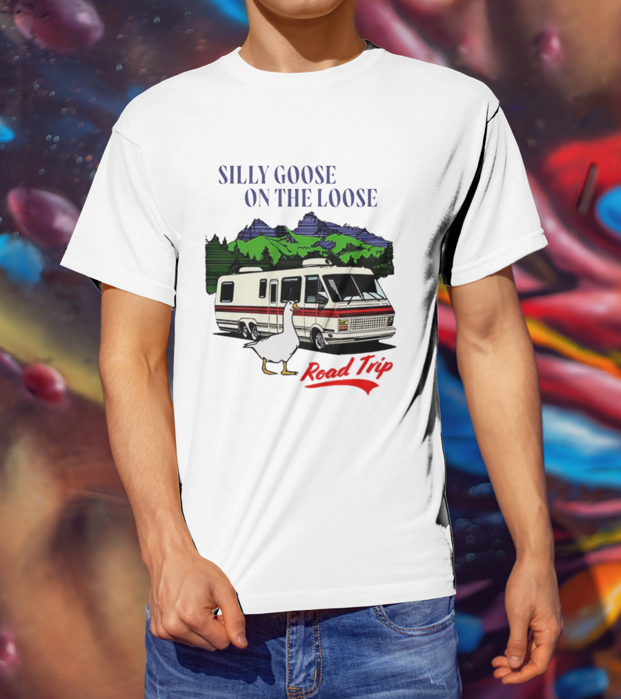 Silly Goose On The Loose Road Trip Motorhome Adventure T-Shirt