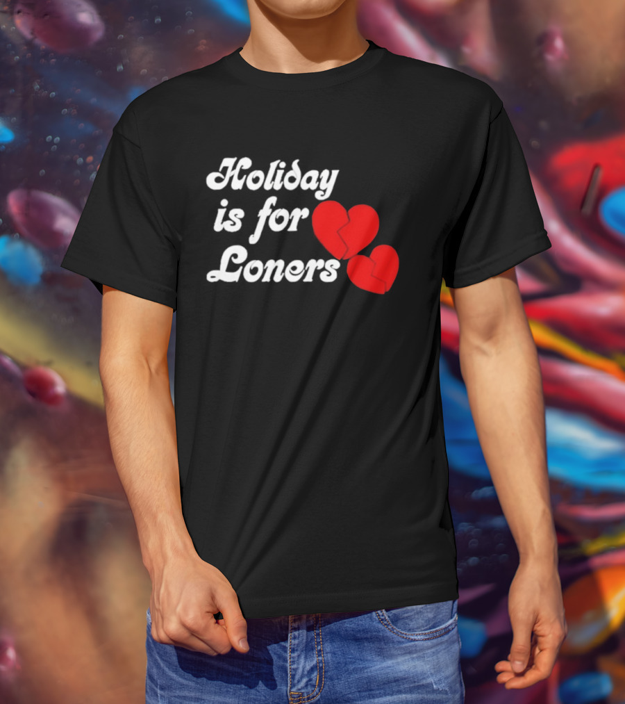 Holiday Is For Loners Heart Broken Bump Reema T-Shirt