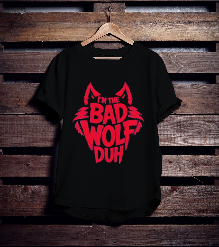 I'm The Bad Wolf Duh Red Wolf Head Design T-Shirt