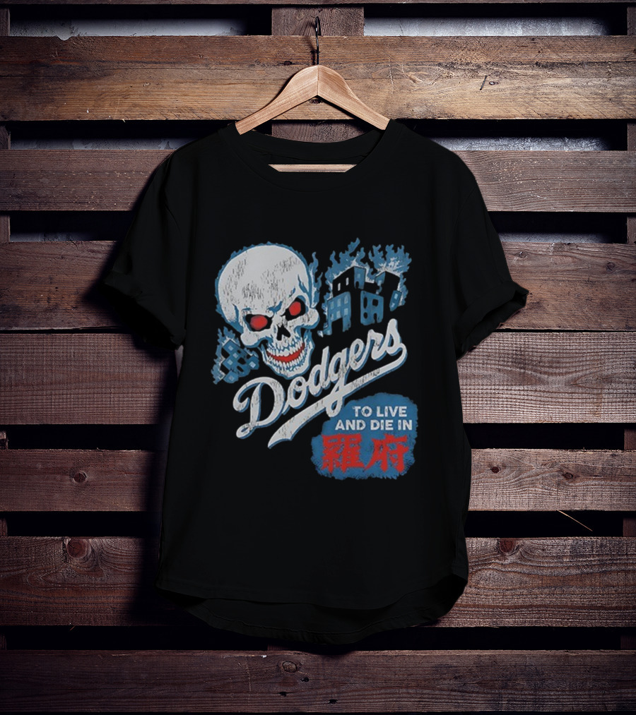 Dodgers Skull To Live And Die In 衹府 T-Shirt