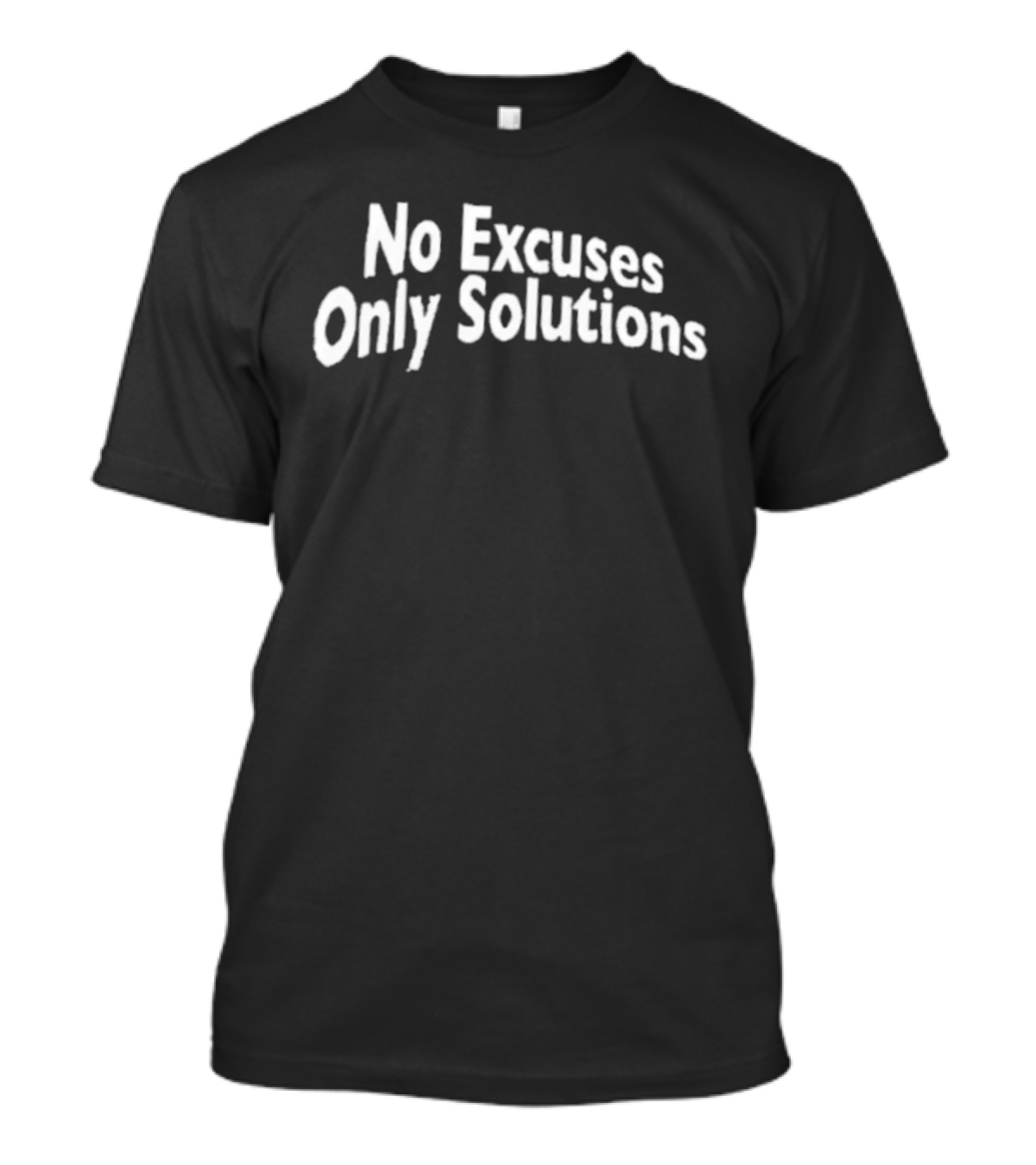 No Excuses Only Solutions Empowerment Mindset T-Shirt
