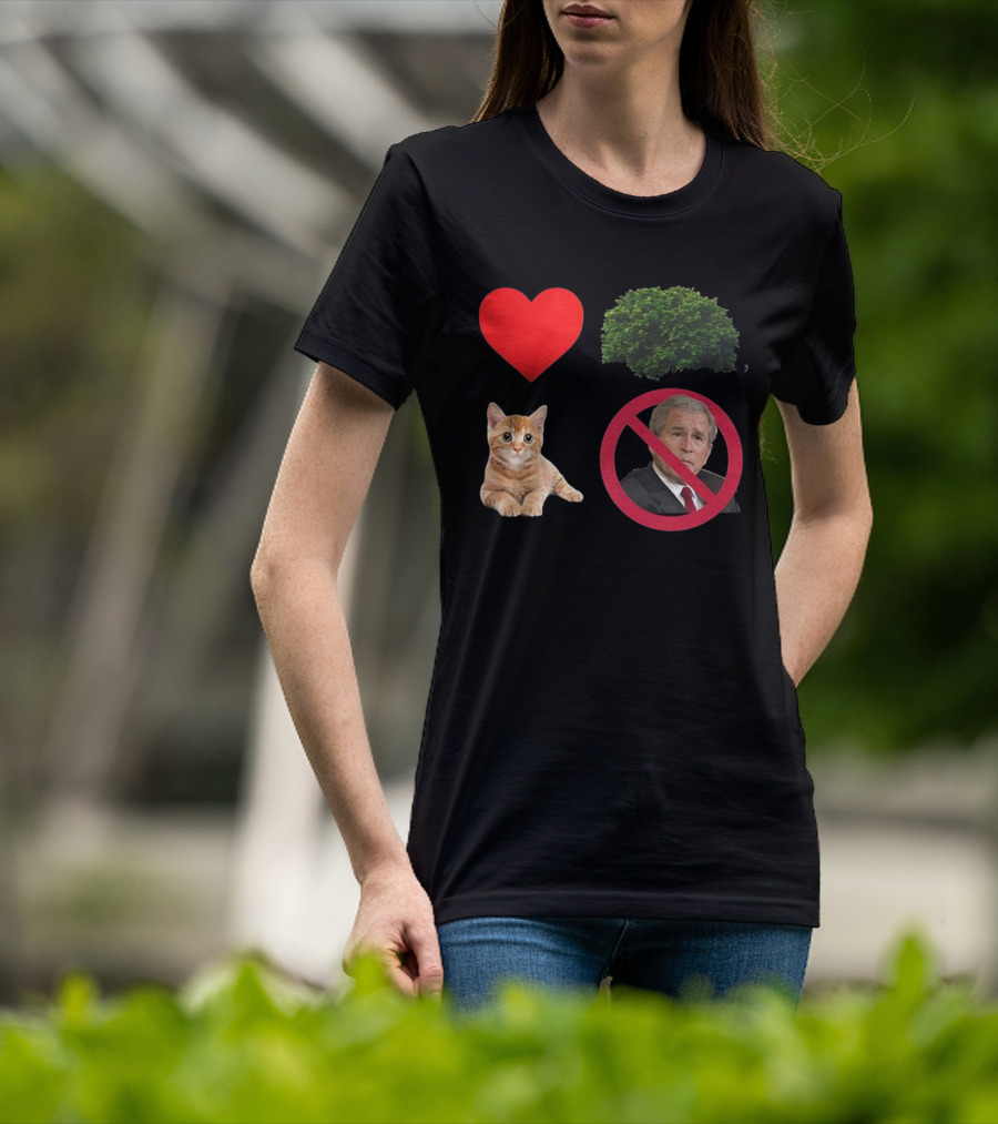 Heart Love Bush Cat Not President Sarcastic T-Shirt