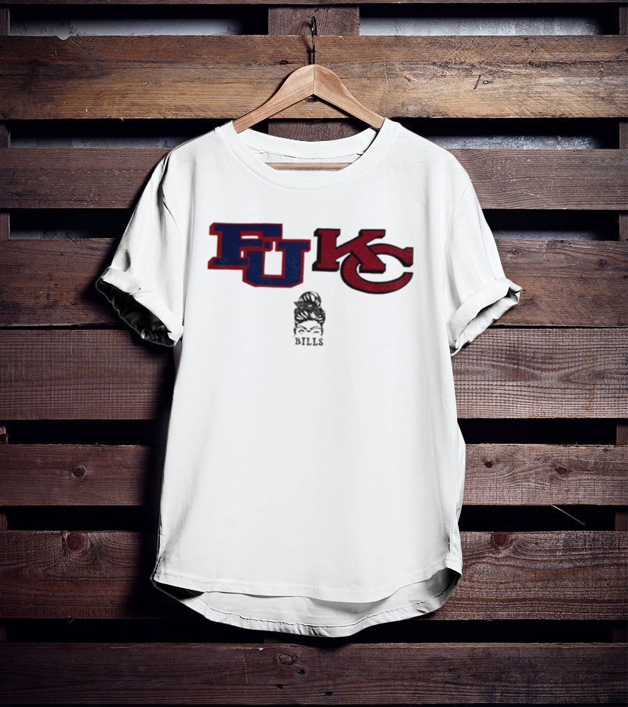 Bills Girl F U KC Buffalo Bills Kansas City Chiefs NFL Football Funny Meme T-Shirt