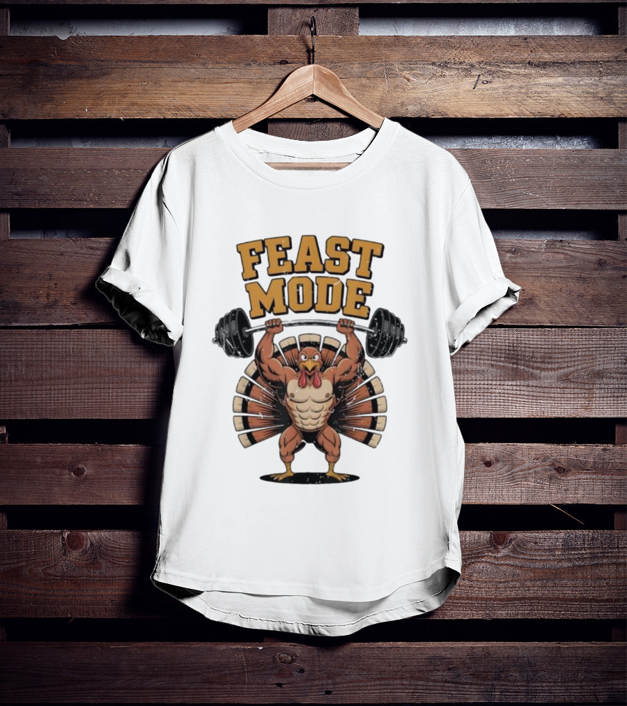 Feast Mode Thanksgiving Muscle Turkey Workout Gym Fitness Barbell T-Shirt