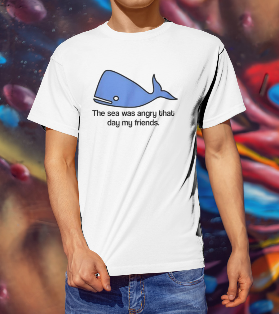 The Sea Was Angry That Day My Friends Blue Whale T-Shirt