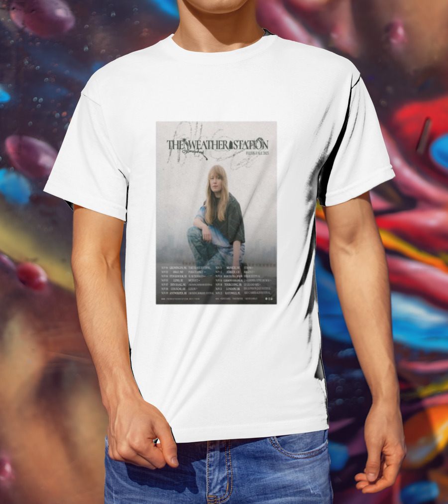 The Weather Station EU UK Fall 2025 Tour Dates And Locations T-Shirt