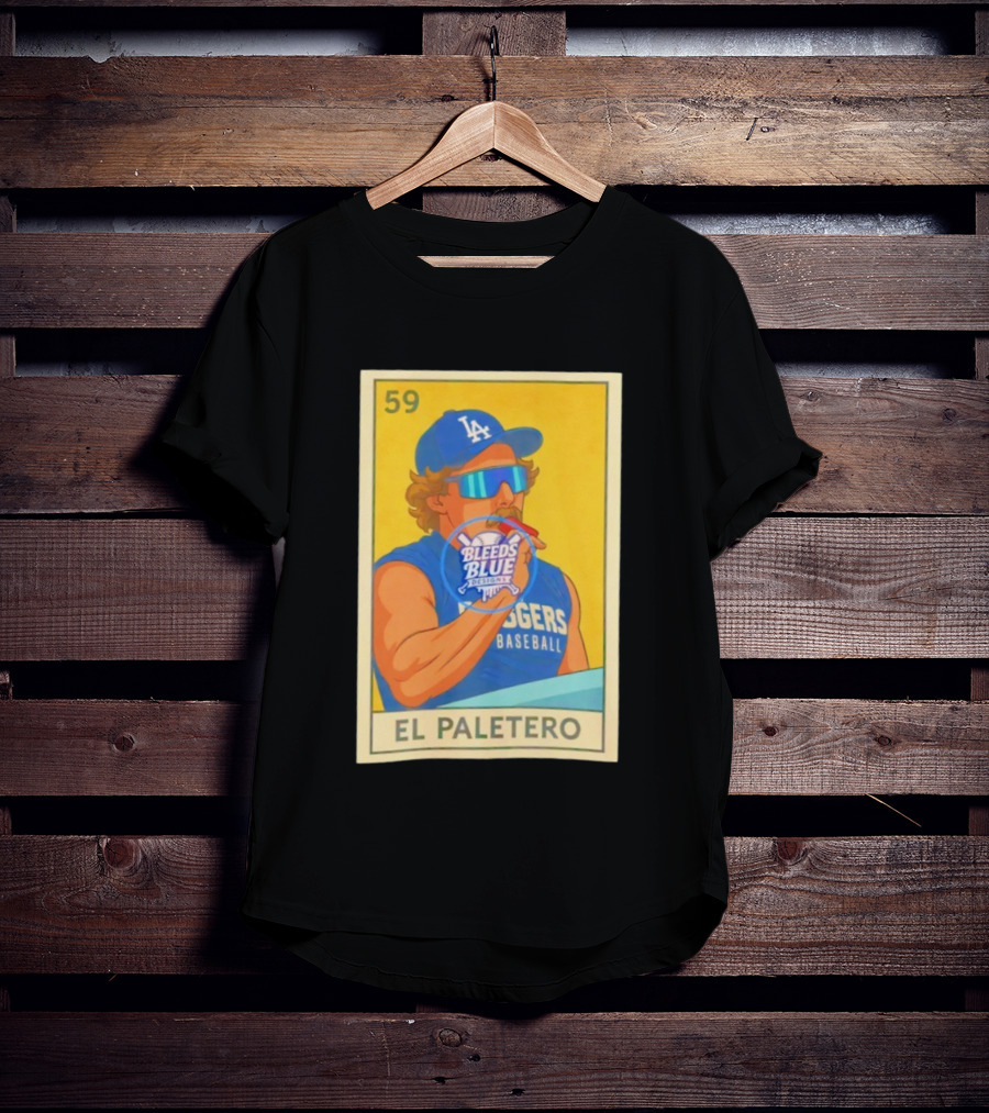 Dodgers Baseball El Paletero Bleeds Blue Loteria 59 T-Shirt
