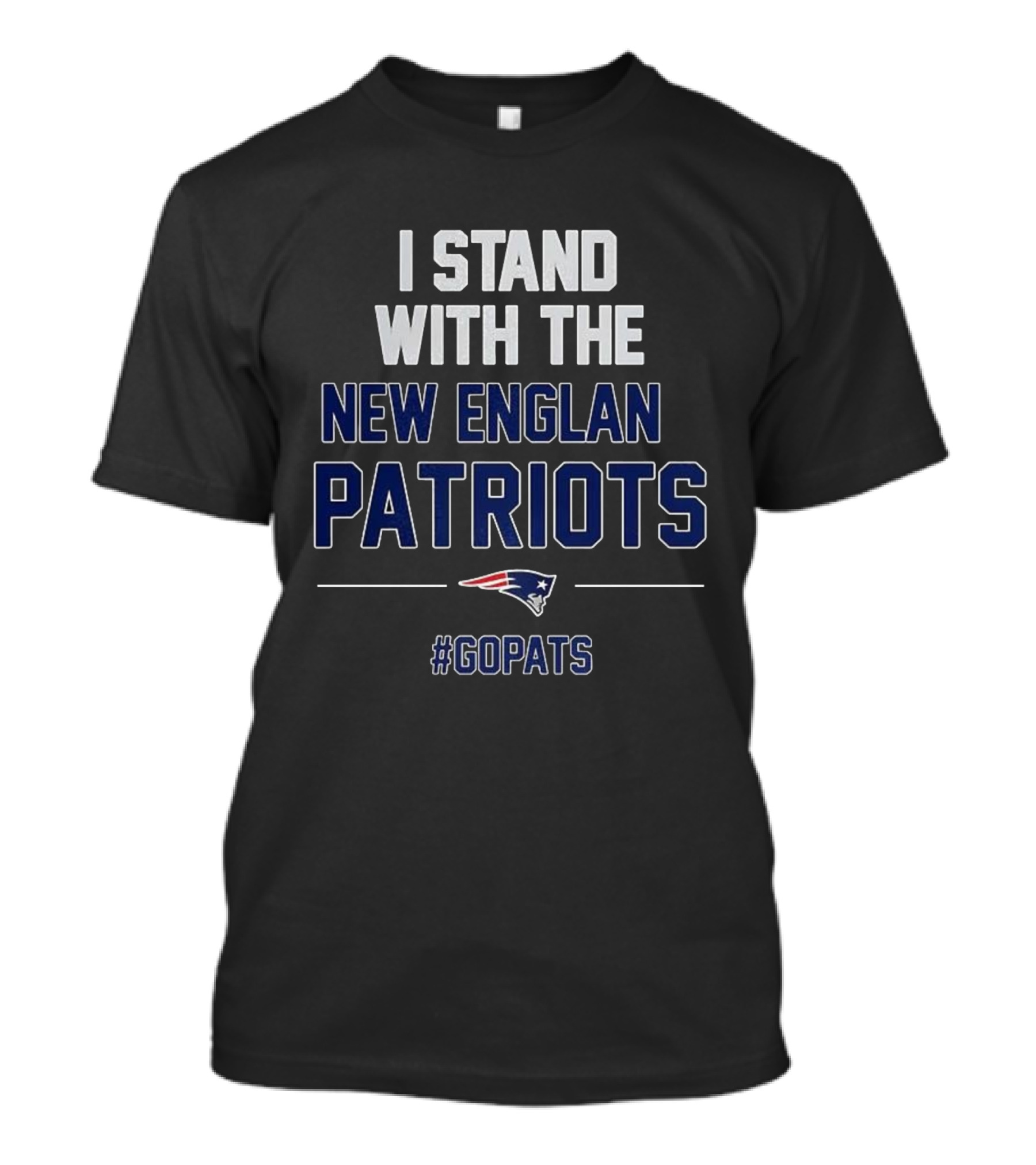 I Stand With The New England Patriots #GoPats T-Shirt