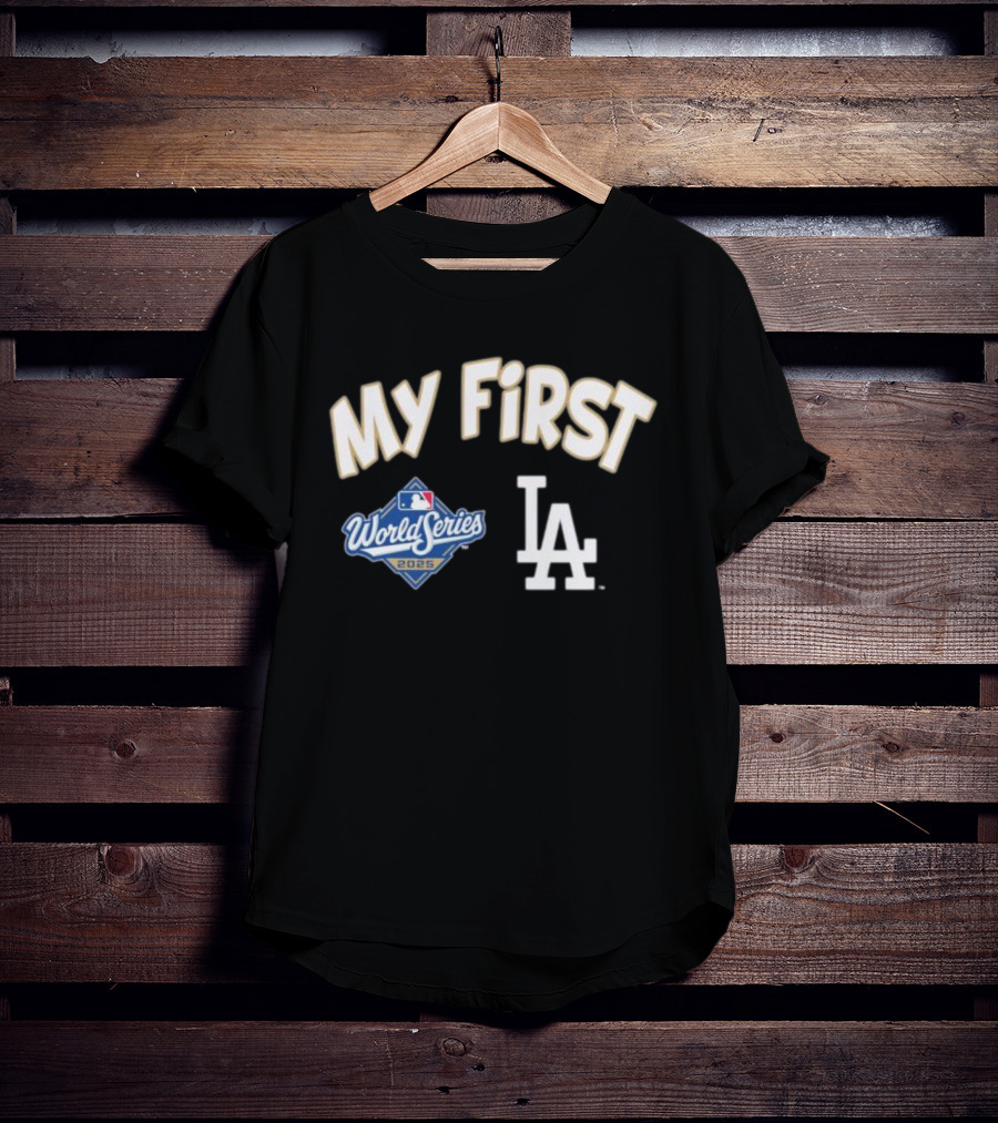 My First LA Dodgers 2025 World Series Champions T-Shirt
