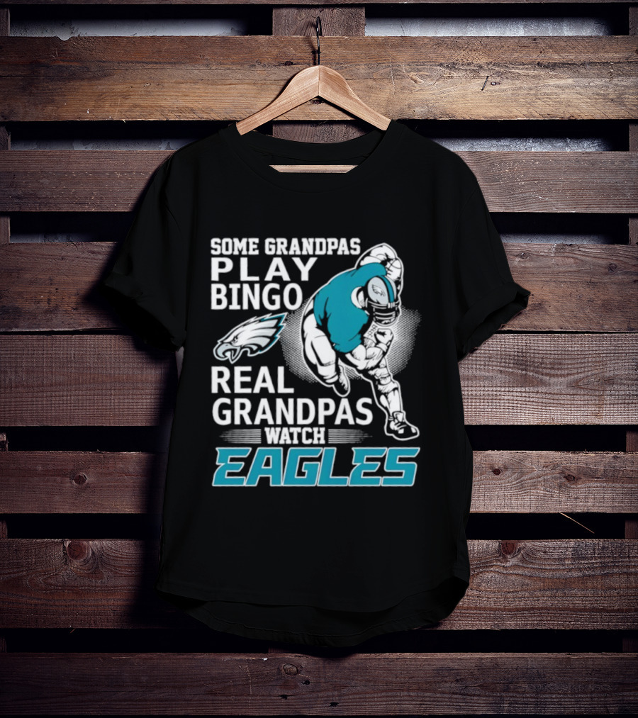 Some Grandpas Play Bingo Real Grandpas Eagles T-Shirt