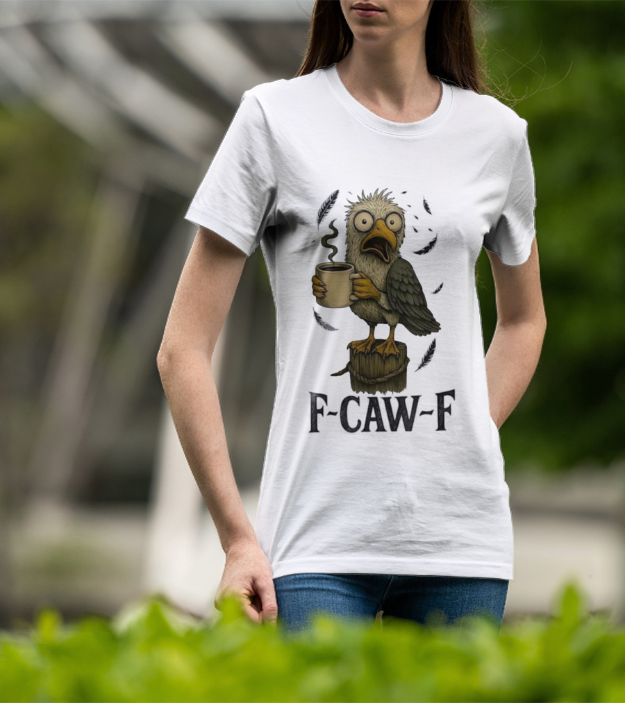 F’CAW F Cartoon Bird With Coffee Cup T-Shirt