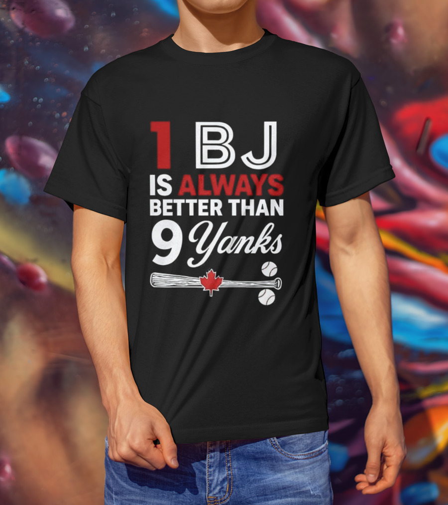 1 BJ Is Always Better Than 9 Yanks Baseball Canada Flag T-Shirt