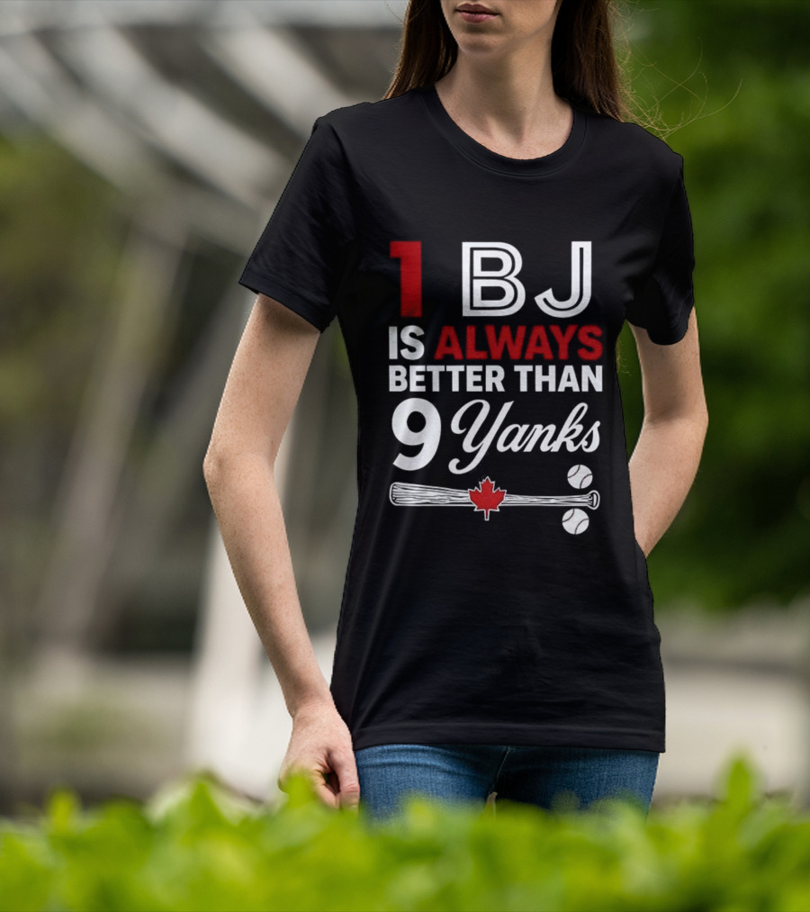 1 BJ Is Always Better Than 9 Yanks Baseball Canada Flag T-Shirt