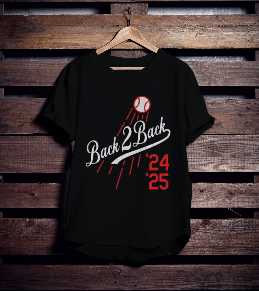 Back 2 Back 2024 2025 Los Angeles Dodgers Champions T-Shirt