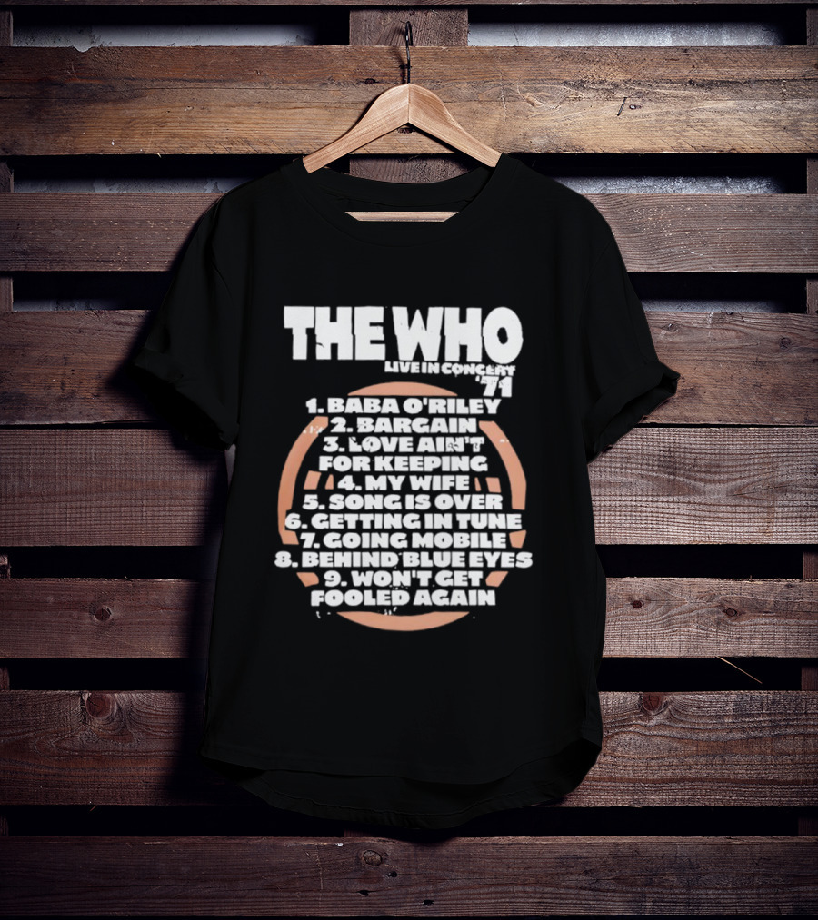 The Who Live In Concert Tracklist Baba O’riley Bargain Love Ain’t For Keeping T-Shirt