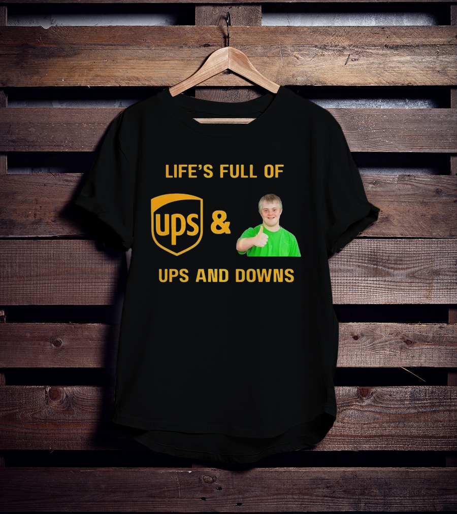 Life's Full Of UPS And Downs Thumbs Up T-Shirt
