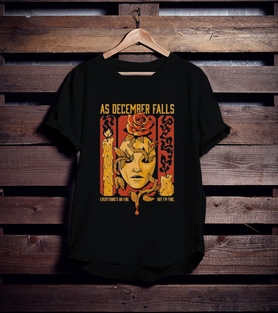 As December Falls Everything’s On Fire But I’m Fine Candle Face And Roses T-Shirt