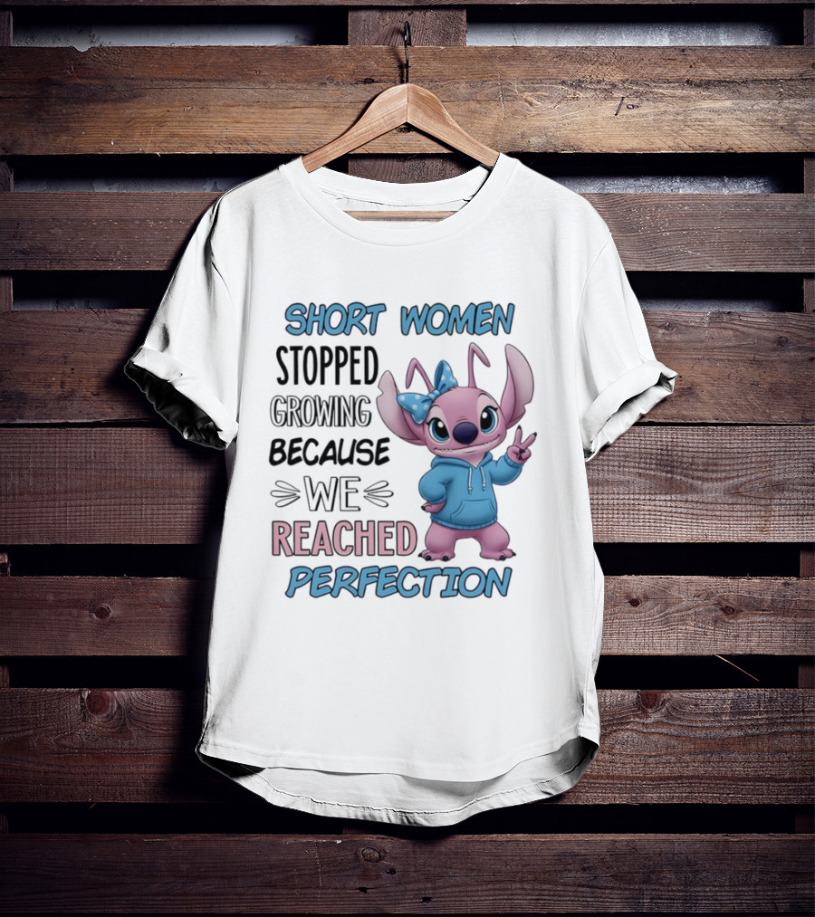 Short Women Stopped Growing Because We Reached Perfection Stitch T-Shirt