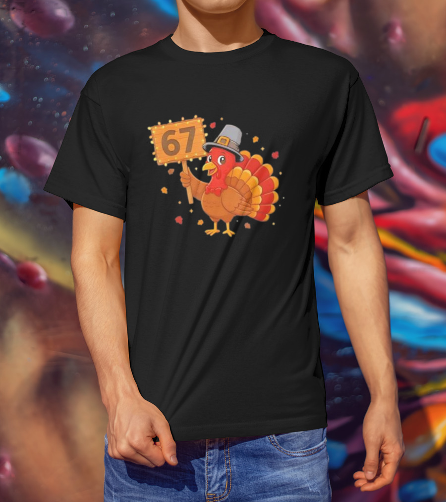 67 Turkey With Pilgrim Hat Thanksgiving Humor T-Shirt