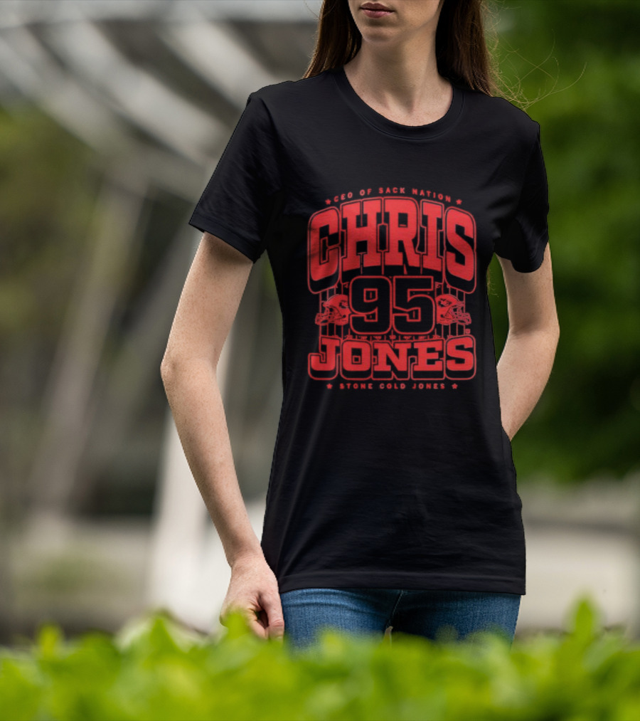 Chris Jones 95 CEO Of Sack Nation Stone Cold Jones T-Shirt