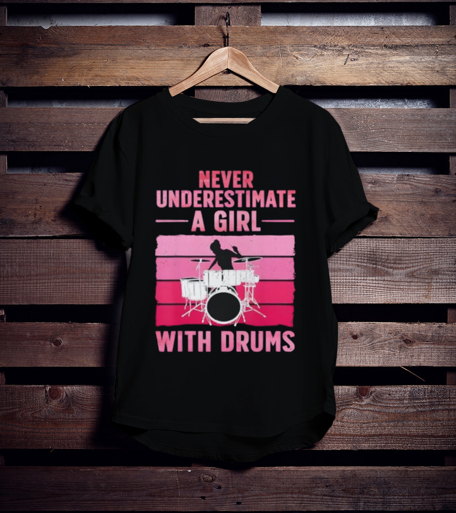 Never Underestimate A Girl With Drums Drummer Drumming Women T-Shirt