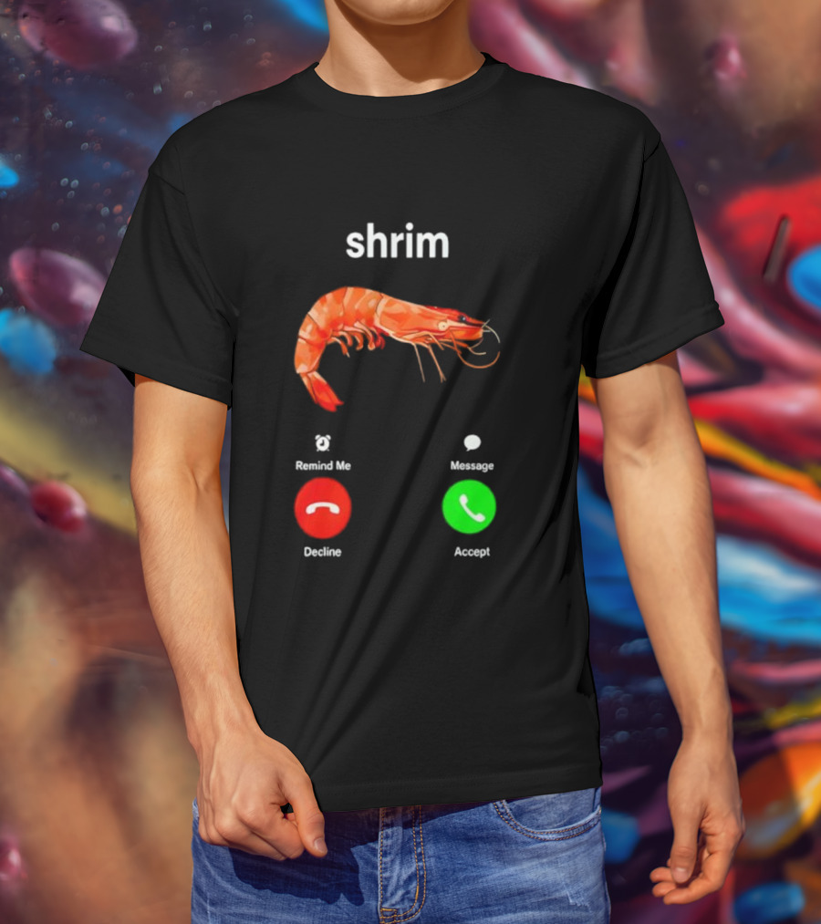 Shrim Funny Incoming Call Decline Accept Misspelled Humor T-Shirt