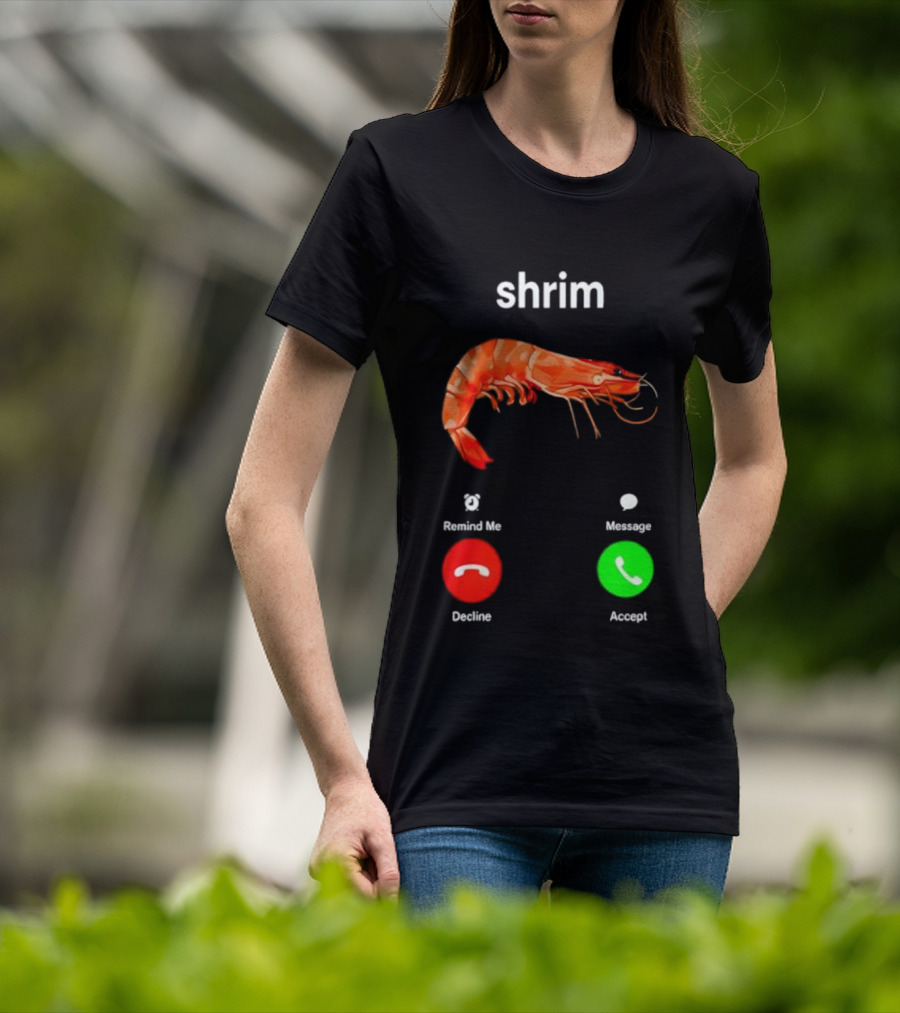 Shrim Funny Incoming Call Decline Accept Misspelled Humor T-Shirt