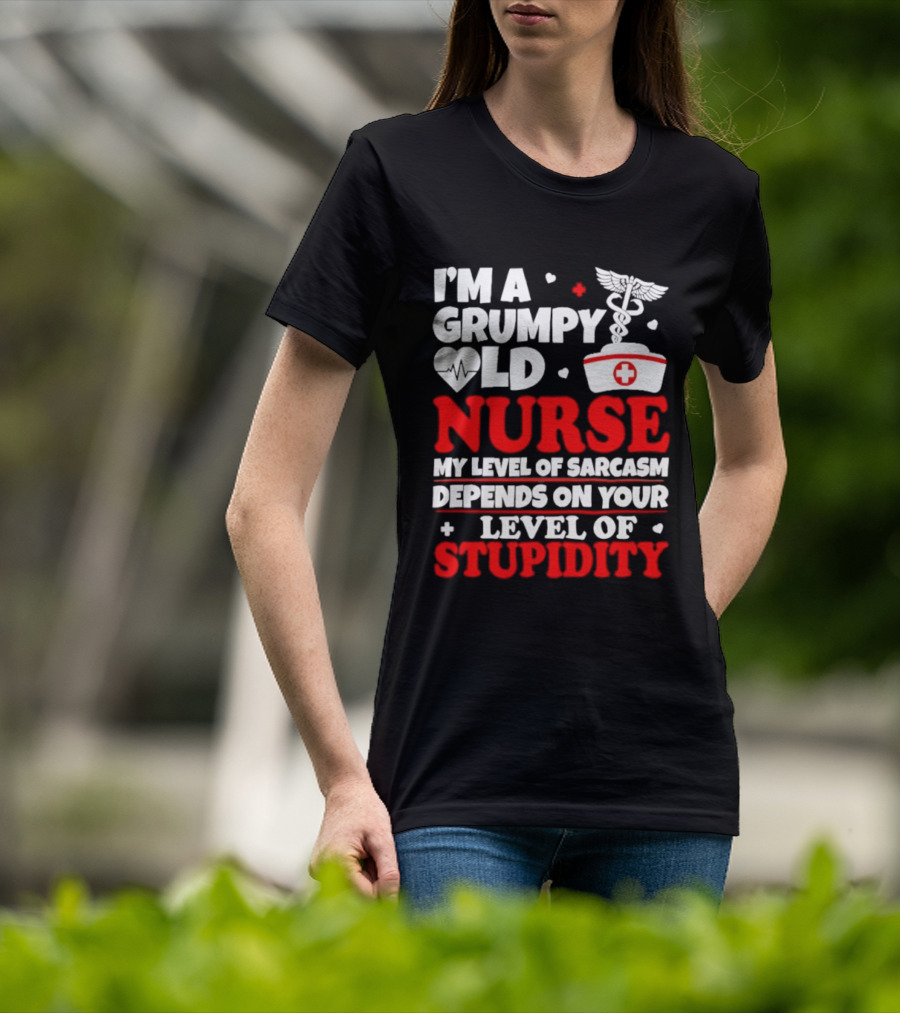 I'm A Grumpy Old Nurse My Level Of Sarcasm Depends On Your Level Of Stupidity Nurse Cap Caduceus T-Shirt