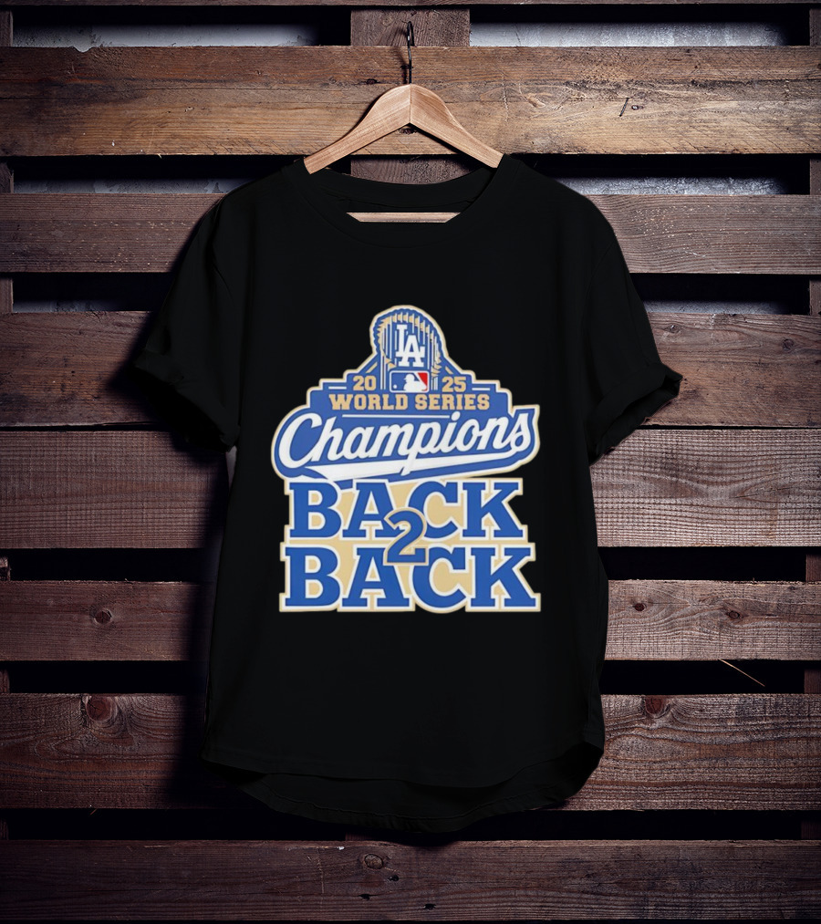 2025 LA World Series Champions Back 2 Back T-Shirt