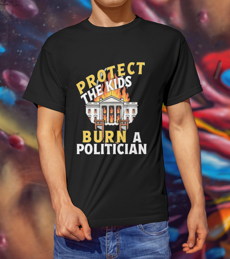 Protect The Kids Burn A Politician Client List T-Shirt