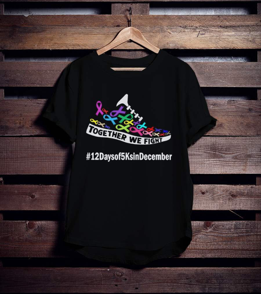 Together WE Fight Shoe Ribbon Design 12 Days Of 5Ks In December T-Shirt