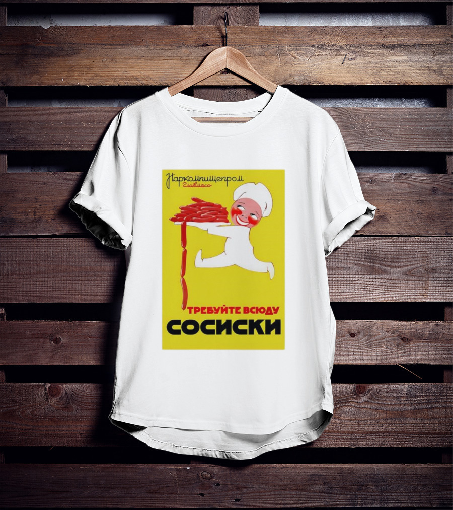 Narkomishcheprom Demand Sausages Everywhere 1937 Soviet Propaganda Cartoon Chef T-Shirt