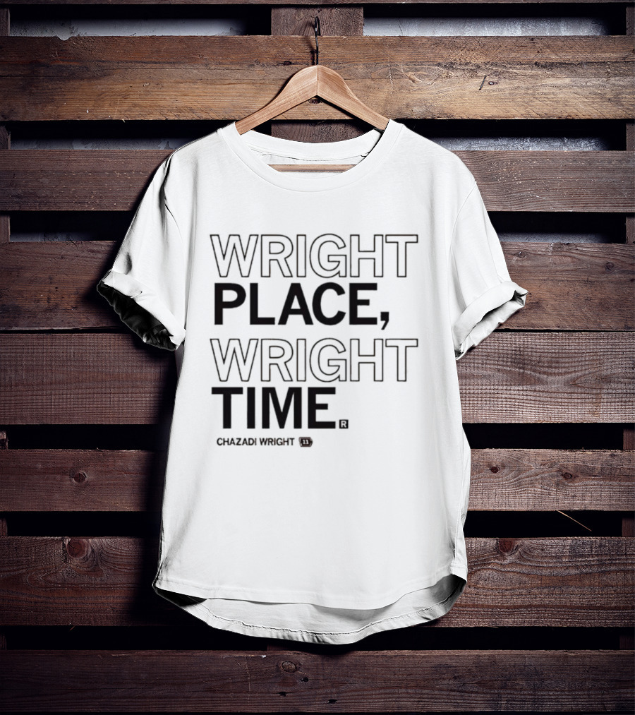 Wright Place Wright Time Chazadi Wright T-Shirt