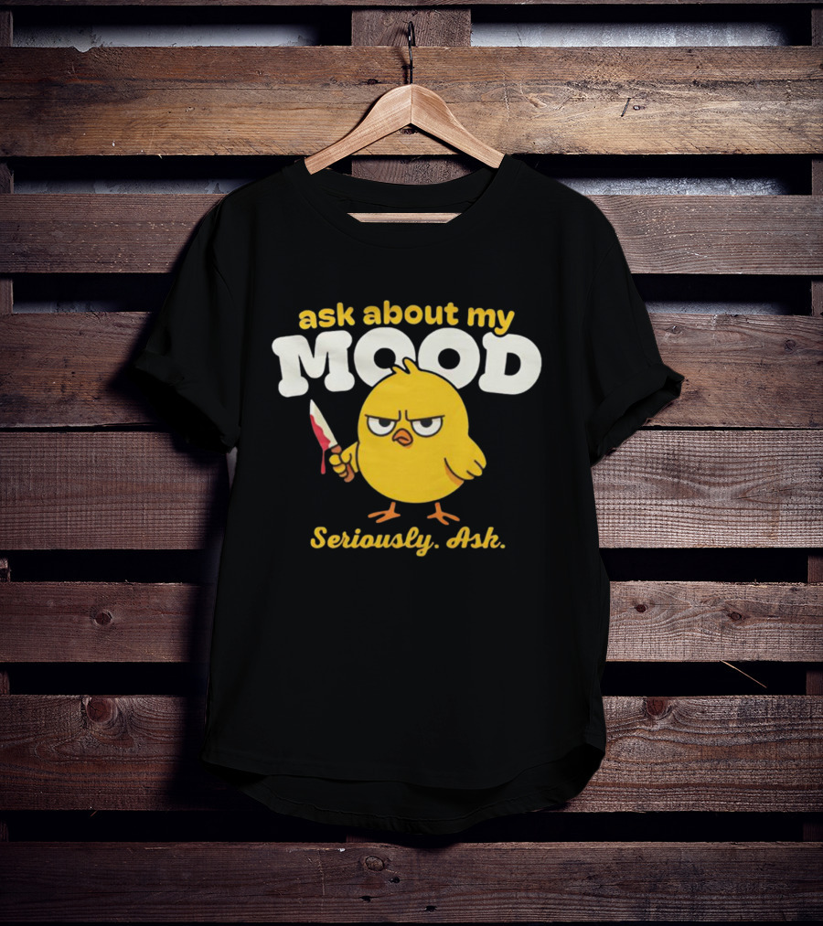 Ask About My Mood Duck Seriously Ask Knife T-Shirt