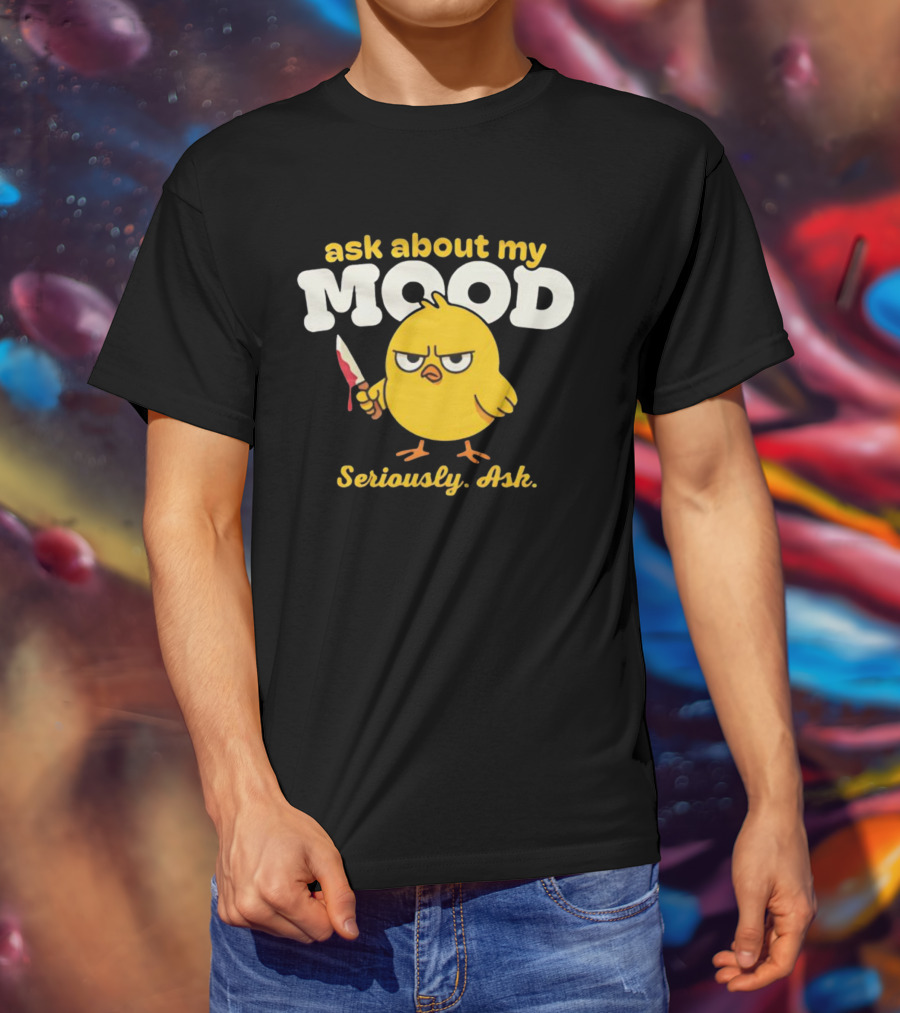 Ask About My Mood Duck Seriously Ask Knife T-Shirt