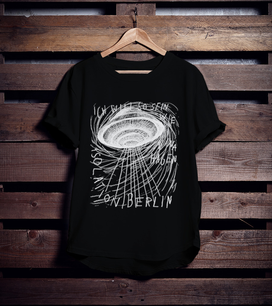 Isolation Berlin I Want To Be Like Wna Nina Hagen UFO Sol Action Berlin T-Shirt