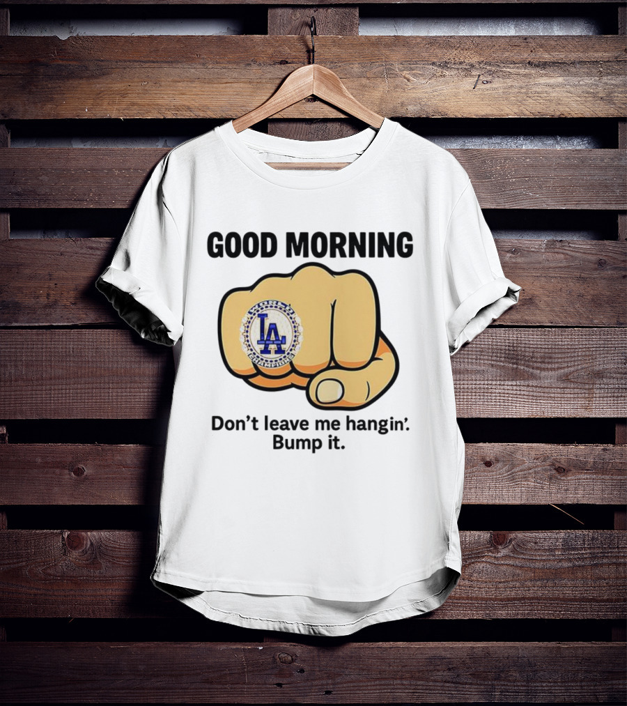 Good Morning World Champions LA Bump It T-Shirt