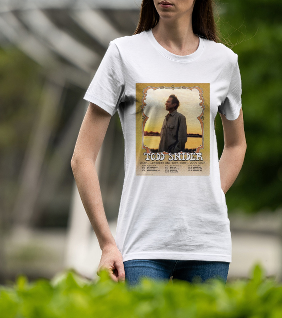 Todd Snider High Lonesome And Then Some 2025 Tour Dates Ringlewood Portland San Francisco Seattle T-Shirt