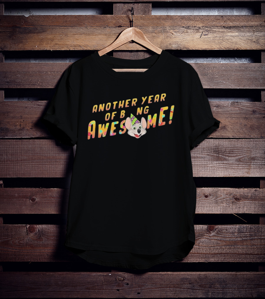 Another Year Of Being Awesome Chuck E. Cheese Birthday Celebration T-Shirt