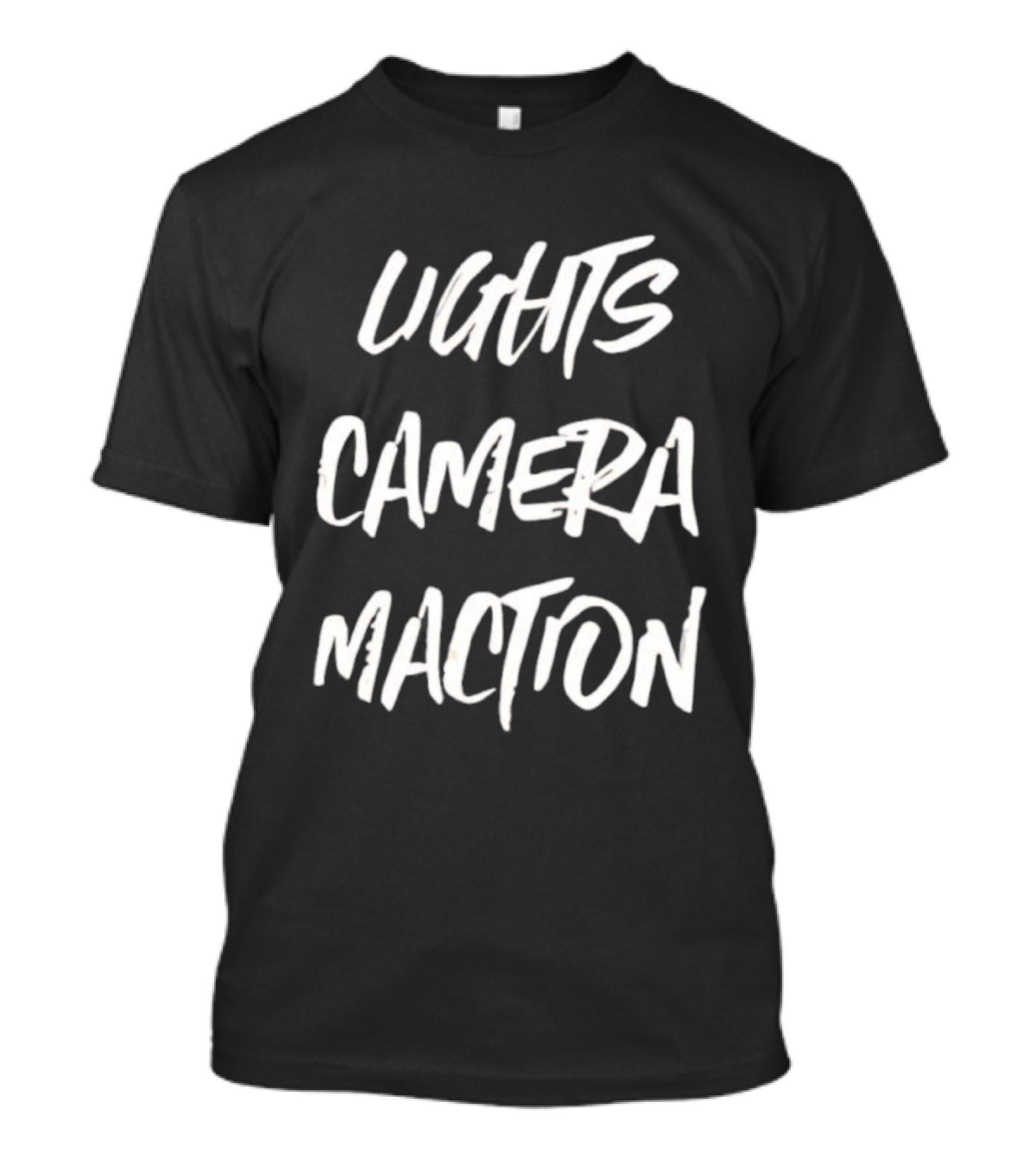 Lights Camera Maction Bold Statement T-Shirt
