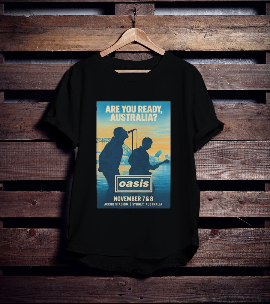 Oasis Are You Ready Australia Accor Stadium Sydney Concert November 7-8 2025 T-Shirt