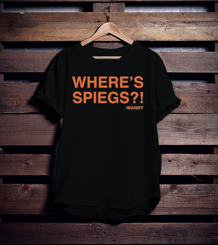 WHERE’S SPIEGS WANNY T-Shirt