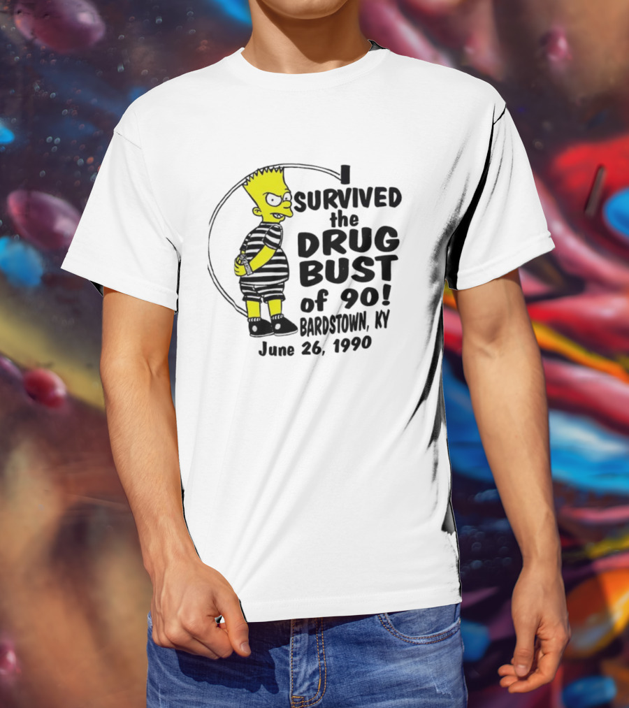 Bart Simpson I Survived The Drug Bust Of 90 Bardstown KY June 26 1990 T-Shirt